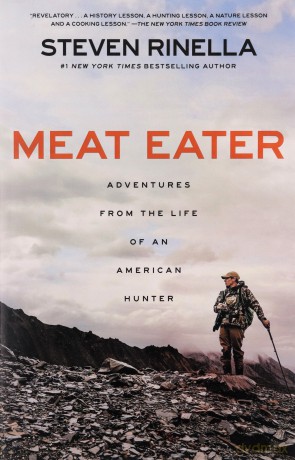 Meat Eater: Adventures from the Life of an American Hunter - Steven Rinella [KSIĄŻKA]