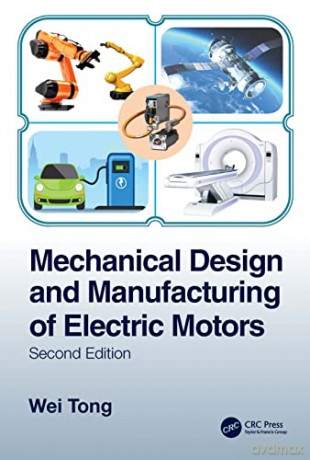 Mechanical Design and Manufacturing of Electric Motors - Wei Tong [KSIĄŻKA]