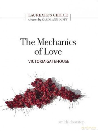 Mechanics of Love: Laureate's Choice 2019 II - Victoria Gatehouse [KSIĄŻKA]