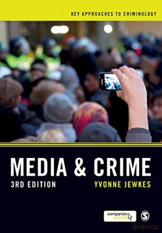 Media and Crime (Key Approaches to Criminology) - Yvonne Jewkes [KSIĄŻKA]