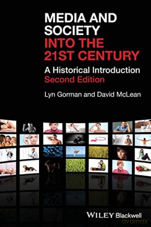 Media and Society into the 21st Century: A Historical Introduction - Lyn Gorman [KSIĄŻKA]