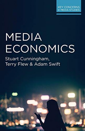 Media Economics: 7 (Key Concerns in Media Studies) - Stuart Cunningham [KSIĄŻKA]
