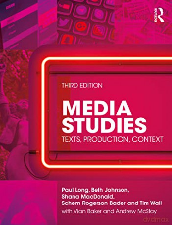 Media Studies: Texts, Production, Context - Paul Long [KSIĄŻKA]