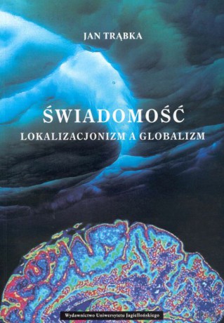 Świadomość. Lokalizacjonizm a globalizm [KSIĄŻKA]