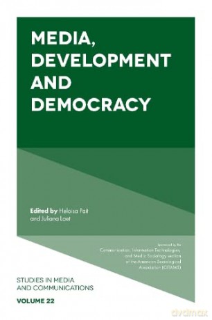 Media, Development and Democracy: 22 (Studies in Media and Communications, 22) [KSIĄŻKA]