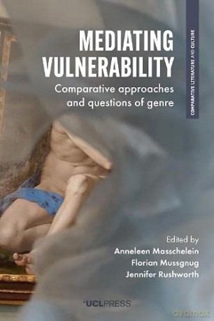 Mediating Vulnerability: Comparative Approaches and Questions of Genre (Comparative Literature and Culture) - Anneleen Masschelein [KSIĄŻKA]