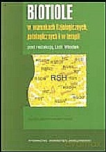 Biotiole w warunkach fizjologicznych, patologicznych i w terapii [KSIĄŻKA]