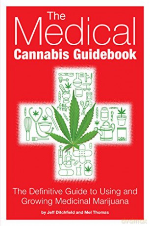 Medical Cannabis Guidebook, The: The Definitive Guide to Using and Growing Medicinal Marijuana - Jeff Ditchfield [KSIĄŻKA]