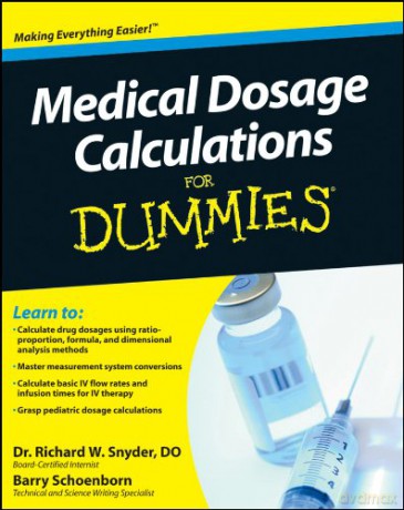 Medical Dosage Calculations For Dummies - Richard Snyder [KSIĄŻKA]