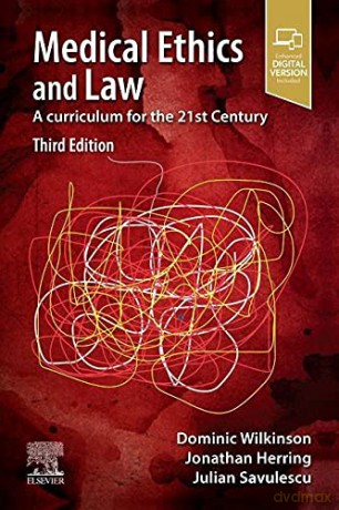 Medical Ethics and Law: A curriculum for the 21st Century - Dominic Wilkinson MBBS BMedSci MBioeth DPhil FRACP FRCPCH [KSIĄŻKA]