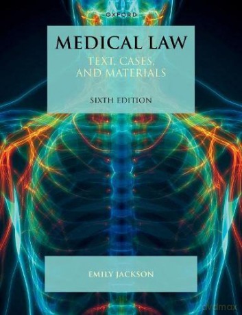 Medical Law: Text, Cases, and Materials - Emily Jackson [KSIĄŻKA]