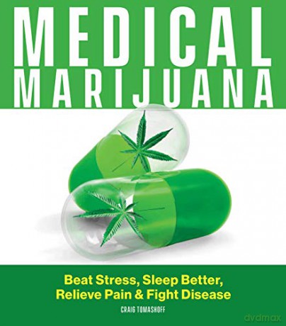 Medical Marijuana: The Complete Guide - Craig Tomashoff [KSIĄŻKA]