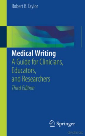 Medical Writing: A Guide for Clinicians, Educators, and Researchers - Robert B. Taylor [KSIĄŻKA]