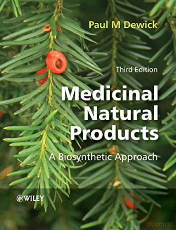 Medicinal Natural Products: A Biosynthetic Approach - Paul M. Dewick [KSIĄŻKA]