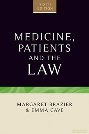 Medicine, patients and the law: Sixth Edition (Contemporary Issues in Bioethics) - Margaret Brazier [KSIĄŻKA]