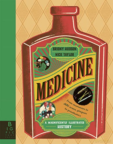 Medicine: A Magnificently Illustrated History - Briony Hudson MA(Hons) Museum Studies BA(Hons) History [KSIĄŻKA]