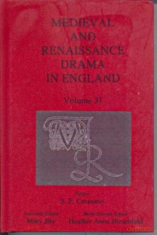 Medieval and Renaissance Drama in England, Volume 31 - S.P. Cerasano (editor) [KSIĄŻKA]