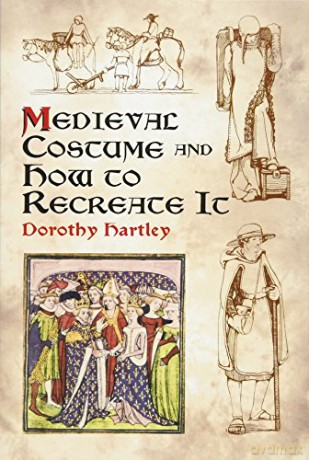 Medieval Costume and How to Recreate it (Dover Fashion and Costumes) - Dorothy Hartley [KSIĄŻKA]