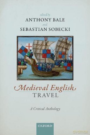 Medieval English Travel: A Critical Anthology - Anthony Bale [KSIĄŻKA]