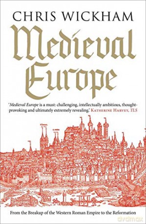 Medieval Europe - Chris Wickham [KSIĄŻKA]