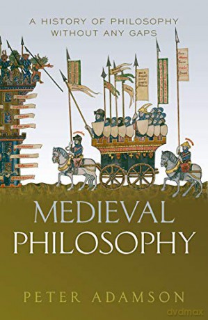 Medieval Philosophy: A history of philosophy without any gaps, Volume 4 - Peter Adamson [KSIĄŻKA]
