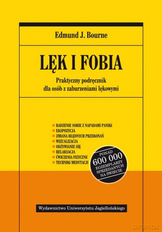Lęk i fobia. Praktyczny podręcznik dla osób z zaburzeniami lękowymi [KSIĄŻKA]