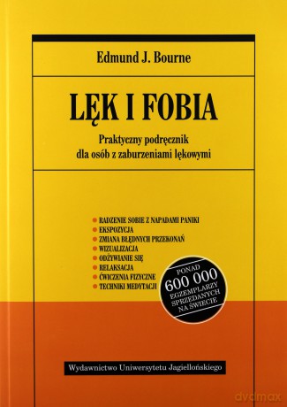 Lęk i fobia. Praktyczny podręcznik dla osób z zaburzeniami lękowymi [KSIĄŻKA]