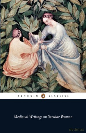 Medieval Writings on Secular Women (Penguin Classics) [KSIĄŻKA]