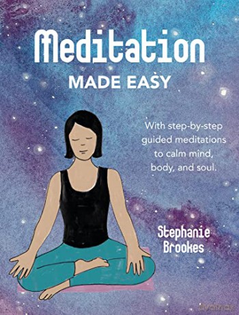 Meditation Made Easy: With step-by-step guided meditations to calm mind, body, and soul - Stephanie Brooks [KSIĄŻKA]