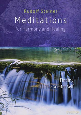 Meditations for Harmony and Healing: Finding The Greater Self - Rudolf Steiner [KSIĄŻKA]
