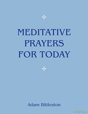 Meditative Prayers for Today - Adam Bittleston [KSIĄŻKA]