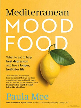 Mediterranean Mood Food: What to eat to help beat depression and live a longer, healthier life - Paula Mee [KSIĄŻKA]
