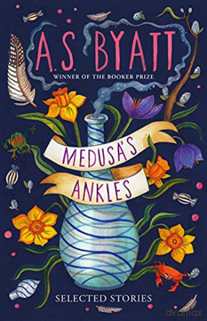 Medusa's Ankles: Selected Stories - A S Byatt [KSIĄŻKA]