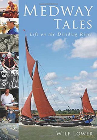 Medway Tales: Life on the Dividing River - Lower [KSIĄŻKA]