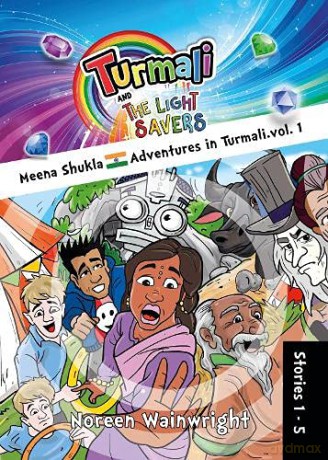 Meena Shukla Adventures in Turmali vol. 1 (Turmali and The Light Savers) - Noreen Wainwright [KSIĄŻKA]