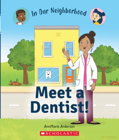 Meet a Dentist! (in Our Neighborhood) - AnnMarie Anderson [KSIĄŻKA]