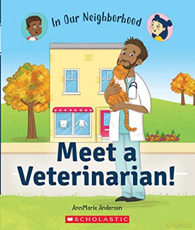 Meet a Veterinarian! (in Our Neighborhood) - Annmarie Anderson [KSIĄŻKA]