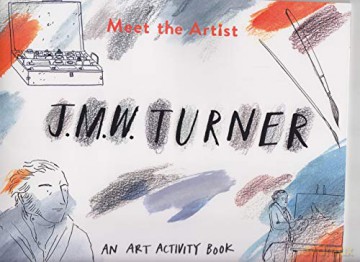 Meet the Artist: J.M.W. Turner: 1 (Tate Meet the Artist) - Lizzy Stewart [KSIĄŻKA]