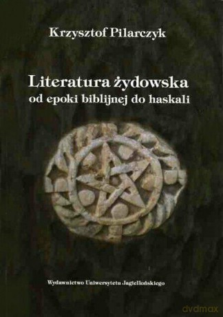Literatura żydowska od epoki biblijnej do haskali. Wprowadzenie religioznawcze, literackie i historyczne Wydanie II [KSIĄŻKA]