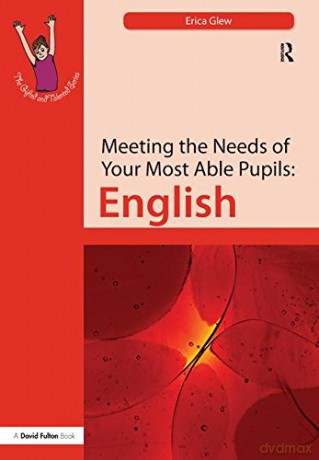 Meeting the Needs of Your Most Able Pupils: English (The Gifted and Talented Series) - Erica Glew [KSIĄŻKA]