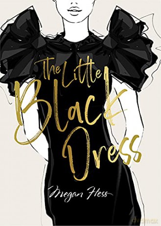 Megan Hess: The Little Black Dress (The Ultimate Fashion Wardrobe): A Love Story - Megan Hess [KSIĄŻKA]
