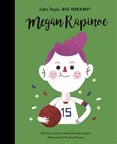 Megan Rapinoe (55) (Little People, BIG DREAMS) - Maria Isabel Sanchez Vegara [KSIĄŻKA]