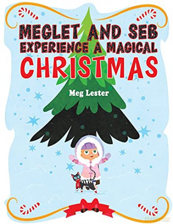 Meglet and Seb Experience a Magical Christmas - Meg Lester [KSIĄŻKA]