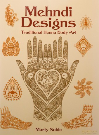 Mehndi Designs: Traditional Henna Body Art (Dover Pictorial Archive) - Marty Noble [KSIĄŻKA]