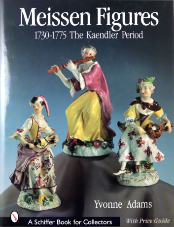 Meissen Figures 1730-1775: The Kaendler Period (Schiffer Book for Collectors): The Kaendler Years - Yvonne Adams [KSIĄŻKA]