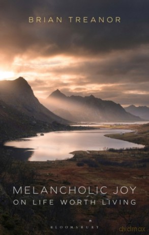Melancholic Joy: On Life Worth Living - Brian Treanor [KSIĄŻKA]