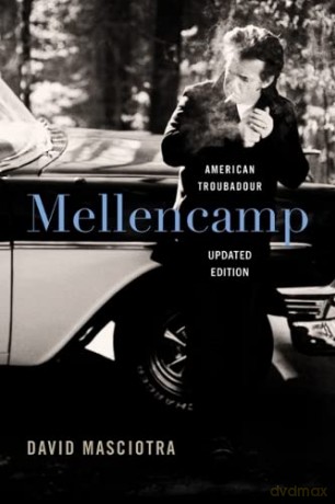 Mellencamp, updated edition: American Troubadour - David Masciotra [KSIĄŻKA]