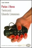 Parias i Heros. Twórczość Eduarda Limonowa [KSIĄŻKA]
