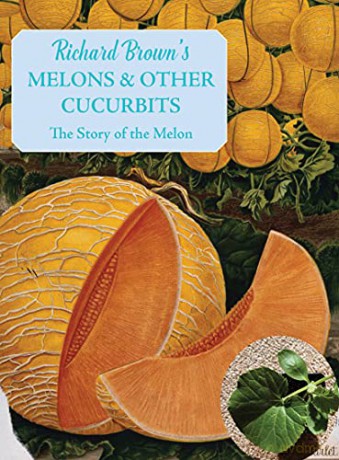 Melons and other Cucurbits (The English Kitchen): The Story of the Melon - Richard Brown [KSIĄŻKA]