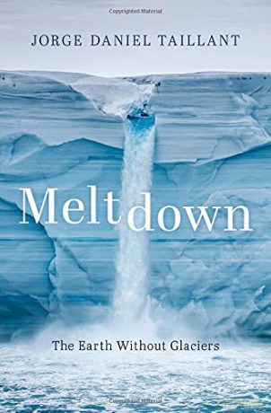 Meltdown: The Earth Without Glaciers - Jorge Daniel Taillant [KSIĄŻKA]